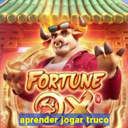 aprender jogar truco